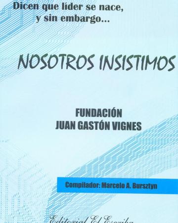 1. Dicen que Líder se nace, y sin embargo Nosotros Insistimos...